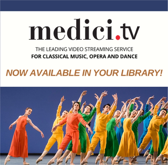 The words "medici.tv, the leading video streaming service for classical jazz, opera, and dance. Now available in your library." Underneath is an image of dancers in brightly colored outfits.